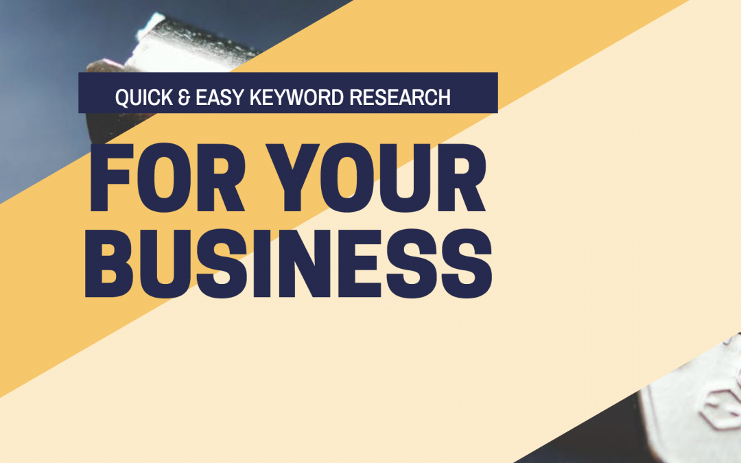 STEP 1 – 5 Most Successful Proven Ways To Get Your Business Seen Online – How To Conduct Quick and Easy Keyword Research